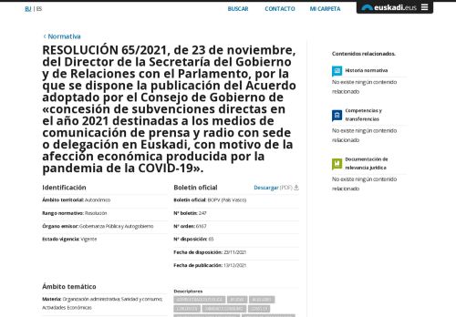 RESOLUCIÓN 65/2021, de 23 de noviembre, del Director de la Secretaría del Gobierno y de Relaciones con el Parlamento, por la que se dispone la publicación del Acuerdo adoptado por el Consejo de Gobierno de «concesión de subvenciones directas en el año 2021 destinadas a los medios de comunicación de prensa y radio con sede o delegación en Euskadi, con motivo de la afección económica producida por la pandemia de la COVID-19